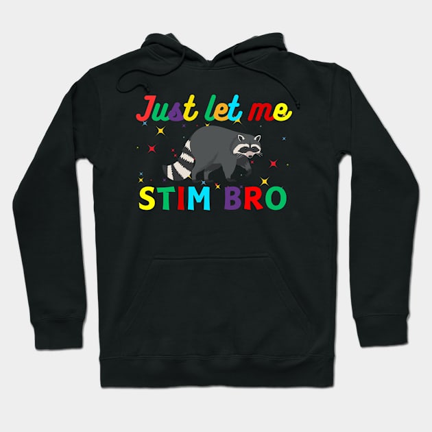 JUST LET ME STIM BRO RACCOON Hoodie by Lolane